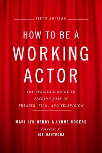 Imagen de archivo de How to Be a Working Actor, 5th Edition: The Insider's Guide to Finding Jobs in Theater, Film & Television (How to Be a Working Actor: The Insider's Guide to Finding Jobs) a la venta por Ergodebooks