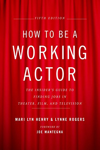 Stock image for How to Be a Working Actor, 5th Edition: The Insider's Guide to Finding Jobs in Theater, Film & Television (How to Be a Working Actor: The Insider's Guide to Finding Jobs) for sale by Ergodebooks