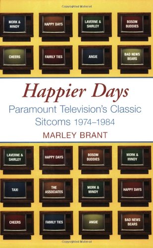 Stock image for Happier Days: Paramount Television's Classic Sitcoms 1974-1984 for sale by Books of the Smoky Mountains