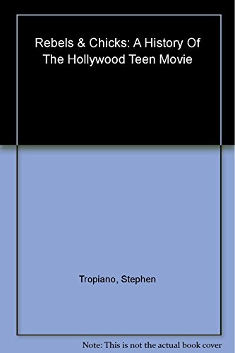 Stock image for Rebels and Chicks: A History of the Hollywood Teen Movie for sale by SecondSale