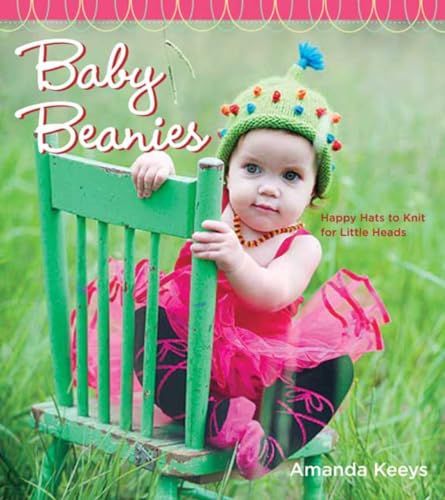 Stock image for Baby Beanies: Happy Hats to Knit for Little Heads for sale by WorldofBooks