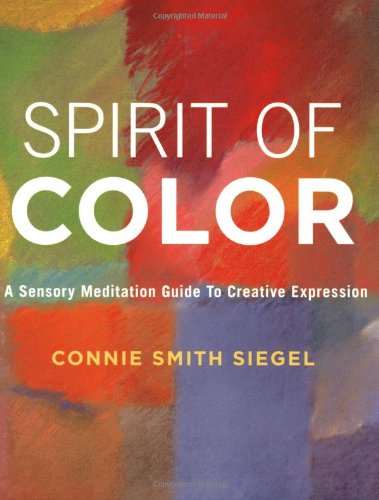 Beispielbild fr Spirit of Color: A Sensory Meditation Guide to Creative Expression zum Verkauf von ZBK Books