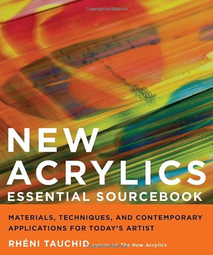 9780823099269: New Acrylics Essential Sourcebook: Materials, Techniques, and Contemporary Applications for Today's Artist