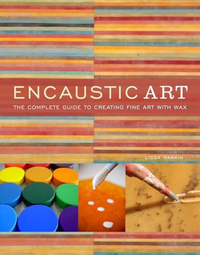 Stock image for Encaustic Art: The Complete Guide to Creating Fine Art with Wax for sale by Zoom Books Company