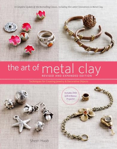 Imagen de archivo de The Art of Metal Clay, Revised and Expanded Edition (with DVD): Techniques for Creating Jewelry and Decorative Objects a la venta por HPB-Emerald