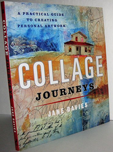 Beispielbild fr Collage Journeys: A Practical Guide to Creating Personal Artwork zum Verkauf von Ergodebooks