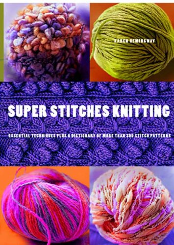 9780823099573: Super Stitches Knitting: Knitting Essentials Plus a Dictionary of More Than 300 Stitch Patterns