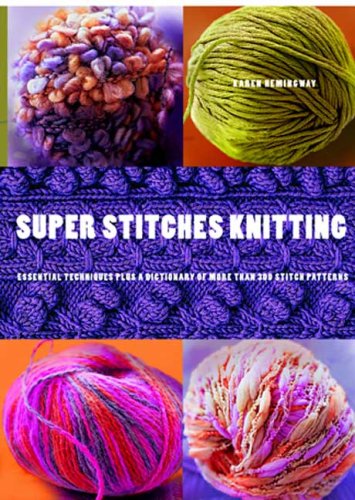 9780823099573: Super Stitches Knitting: Knitting Essentials Plus a Dictionary of more than 300 Stitch Patterns