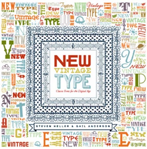 Beispielbild fr New Vintage Type: Classic Fonts for the Digital Age zum Verkauf von SecondSale