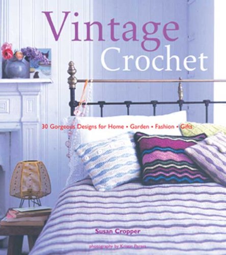 Stock image for Vintage Crochet: "30 Gorgeous Designs for Home, Garden, Fashion, Gifts" for sale by Hafa Adai Books