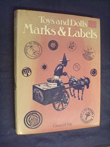 Imagen de archivo de Toys and Dolls: Marks and Labels a la venta por ThriftBooks-Atlanta