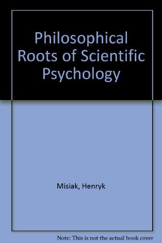 Imagen de archivo de Philosophical Roots of Scientific Psychology a la venta por Book Bear