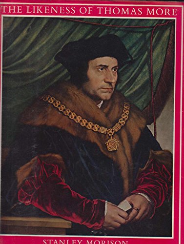 Stock image for The Likeness of Thomas More: An Iconographical Survey of Three Centuries for sale by Midtown Scholar Bookstore