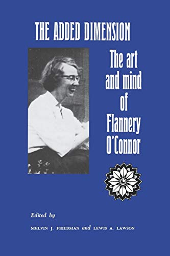 9780823207114: The Added Dimension: The Art and Mind of Flannery O'Connor (A Rose Hill Book)