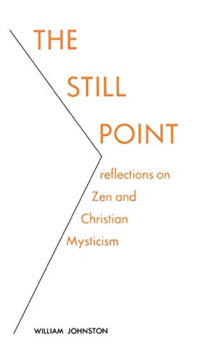 Stock image for The Still Point: Reflections on Zen and Christian Mysticism (Reflections on Zen and on Christian Mysticism) for sale by SecondSale