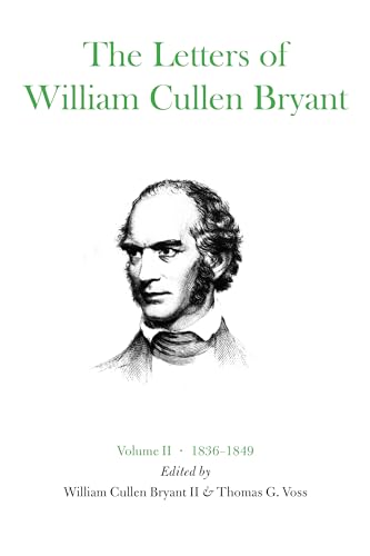 Stock image for The Letters Of William Cullen Bryant : Volume Two 1836-1849 for sale by Wonder Book