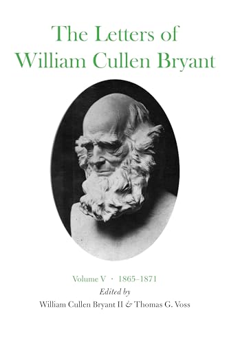 Beispielbild fr The Letters of William Cullen Bryant Volume V Volume V, 1865-1871 zum Verkauf von Ann Becker