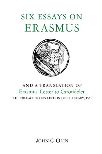 Stock image for SIX ESSAYS ON ERASMUS and a Translation of Erasmus' Letter to Carondelet, the Preface to His Edition of St. Hilary, 1523 for sale by Karen Wickliff - Books