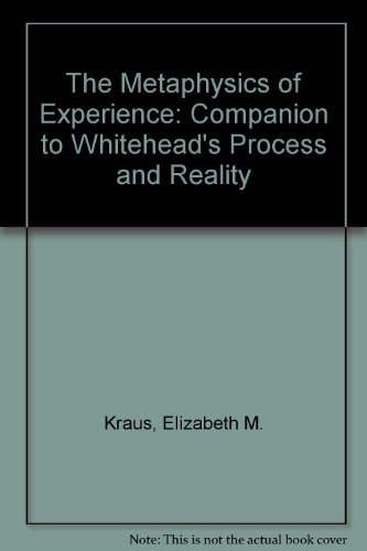 Beispielbild fr The Metaphysics of Experience : A Companion to Whitehead's Process and Reality zum Verkauf von Better World Books