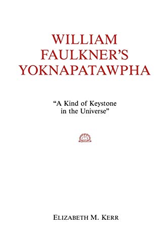 Stock image for William Faulkner's Yoknapatawpha: A King of Keystone in the Universe for sale by HPB-Red