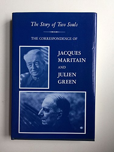 9780823211906: The Story of Two Souls: The Correspondence of Jacques Maritain and Julien Green