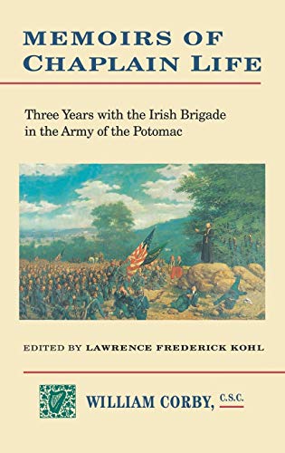 Stock image for Memoirs of Chaplain Life: 3 Years in the Irish Brigage with the Army of the Potomac for sale by ThriftBooks-Dallas