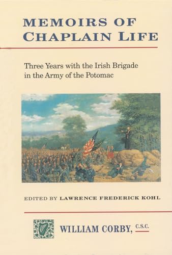 Stock image for Memoirs of Chaplain Life: 3 Years in the Irish Brigage with the Army of the Potomac for sale by ThriftBooks-Dallas