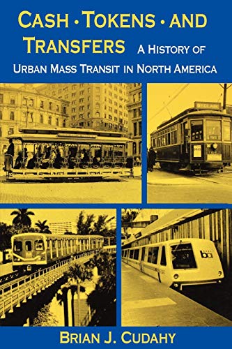 Beispielbild fr Cash, Tokens, & Transfers: A History of Urban Mass Transit in North America zum Verkauf von HPB-Diamond