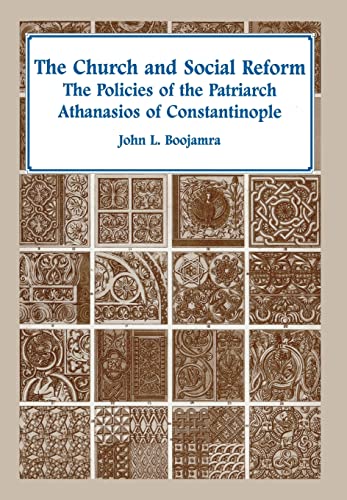 Stock image for The Church and Social Reform. The Policies of the Patriarch Athanasios of Constantinople. for sale by Kennys Bookstore