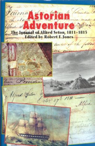 9780823215034: Astorian Adventure: The Journal of Alfred Seton, 1811-15: The Journal of Alfred Seton, 1811-1815 [Idioma Ingls]