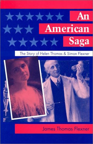Beispielbild fr An American Saga: The Story of Helen Thomas and Simon Flexner zum Verkauf von Bookmans