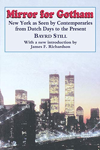Beispielbild fr Mirror For Gotham: New York as Seen by Contemporaries from Dutch Days to the Present zum Verkauf von Rye Berry Books