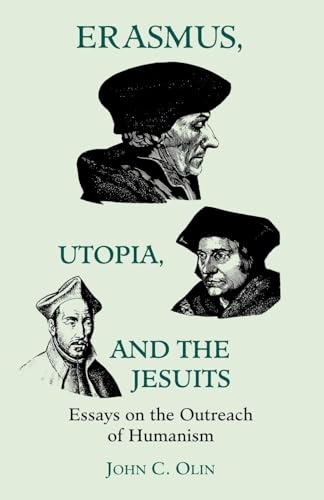Stock image for Erasmus, Utopia, and the Jesuits: Essays on the Outreach of Humanism (Science and Engineering; 1) for sale by HPB-Red