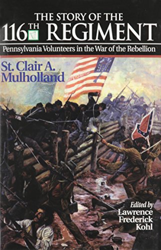 Stock image for The Story of the 116th Regiment, Pennsylvania Volunteers in the War of the Rebellion: Pennsylvania Volunteers in the War of Rebellion for sale by Stan Clark Military Books