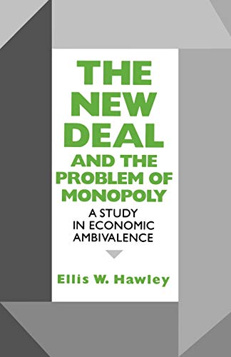 9780823216093: The New Deal and the Problem of Monopoly: A Study in Economic Ambivalence