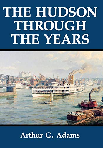 Stock image for The Hudson Through the Years for sale by Better World Books