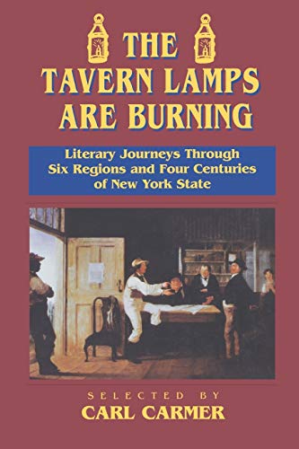 Beispielbild fr The Tavern Lamps Are Burning : Literary Journeys Through Six Regions and Four Centuries of NY States zum Verkauf von Better World Books