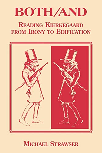 Beispielbild fr Both/and : Reading Kierkegaard- from Irony to Edification zum Verkauf von Better World Books