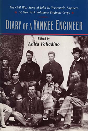 Diary of a Yankee Engineer: The Civil War Story of John H. Westervelt, Engineer (The North's Civi...