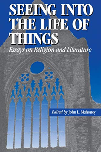 9780823217328: Seeing into the Life of Things: Essays on Religion and Literature (Studies in Religion and Literature)