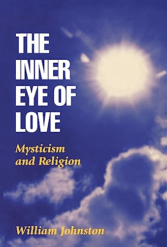 9780823217779: The Inner Eye of Love: Mysticism and Religion