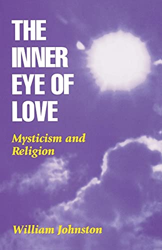 Stock image for The Inner Eye of Love: Mysticism and Religion for sale by Gardner's Used Books, Inc.