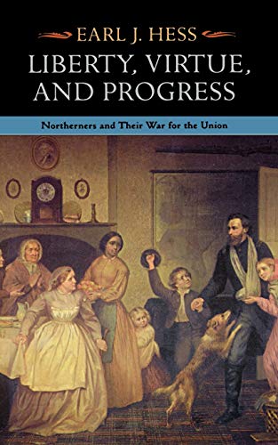 Imagen de archivo de Liberty, Virtue, and Progress: Northerners and Their War for the Union (The North's Civil War) a la venta por The Maryland Book Bank