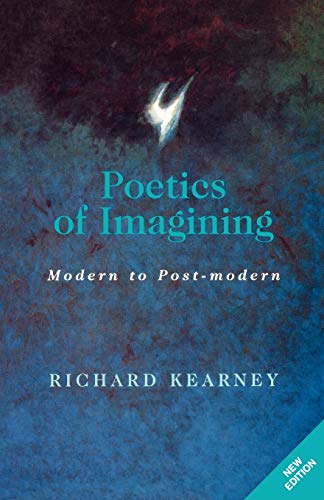 Poetics of Imagining: Modern and Post-modern (Perspectives in Continental Philosophy) (9780823218721) by Kearney, Richard