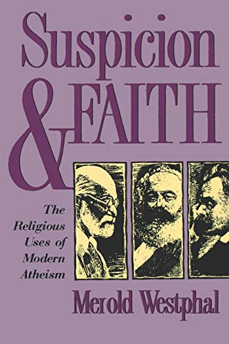 Imagen de archivo de Suspicion and Faith: The Religious Uses of Modern Atheism a la venta por Streamside Books