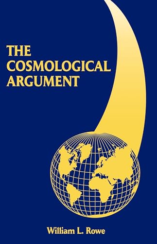 The Cosmological Argument (9780823218851) by Rowe, William L.