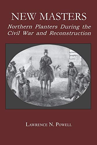 9780823218943: New Masters: Northern Planters During the Civil War and Reconstruction