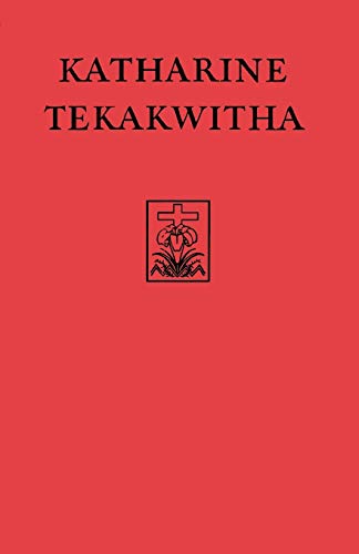 Stock image for Katharine Tekakwitha The Lily of the Mohawks for sale by Revaluation Books