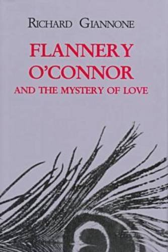 Beispielbild fr Flannery O'Connor and the Mystery of Love zum Verkauf von Hay-on-Wye Booksellers