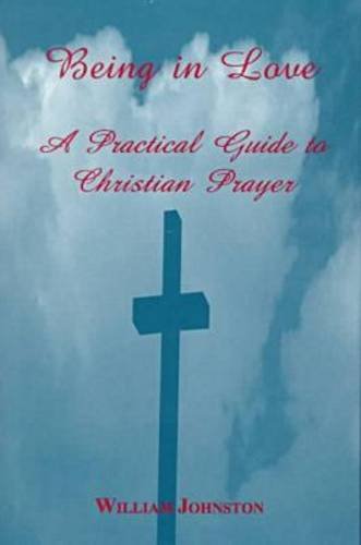 9780823219131: Being in Love: A Practical Guide to Christian Prayer